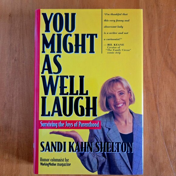 Bancroft Press Other - You Might As Well Laugh: Surviving the Joys of Parenthood by Sandi Kahn Shelton